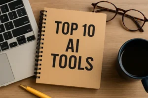 Top 10 AI Tools to Make Your Work Easier