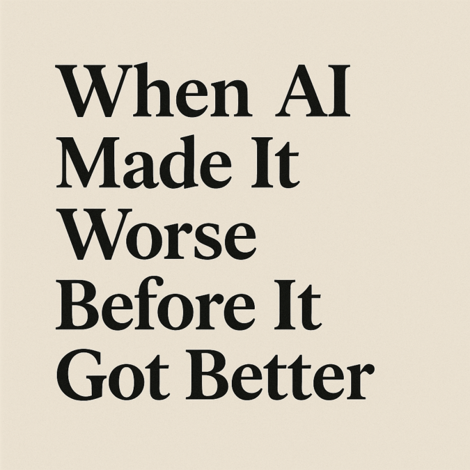 "Quote image saying 'When AI Made It Worse Before It Got Better' in bold black serif font on a light textured background, symbolizing the struggle of misusing technology during burnout."