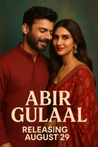 Fawad Khan & Vaani Kapoors Abir Gulaal Coming on August 29 – official movie poster showing the lead actors in traditional outfits against a vibrant artistic backdrop.