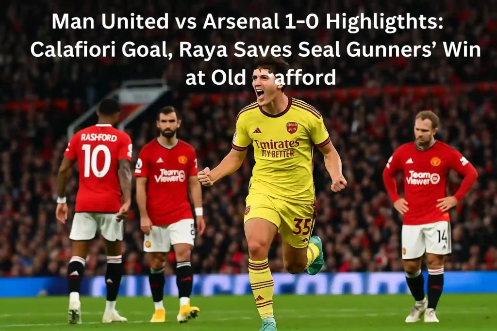 Man United vs Arsenal 1-0 Highlights: Arsenal’s Calafiori celebrates passionately after scoring, while Manchester United players Rashford, Fernandes, and Eriksen look dejected at Old Trafford under the floodlights.